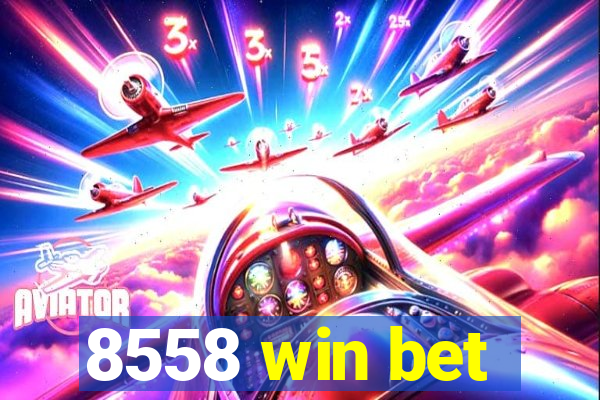 8558 win bet